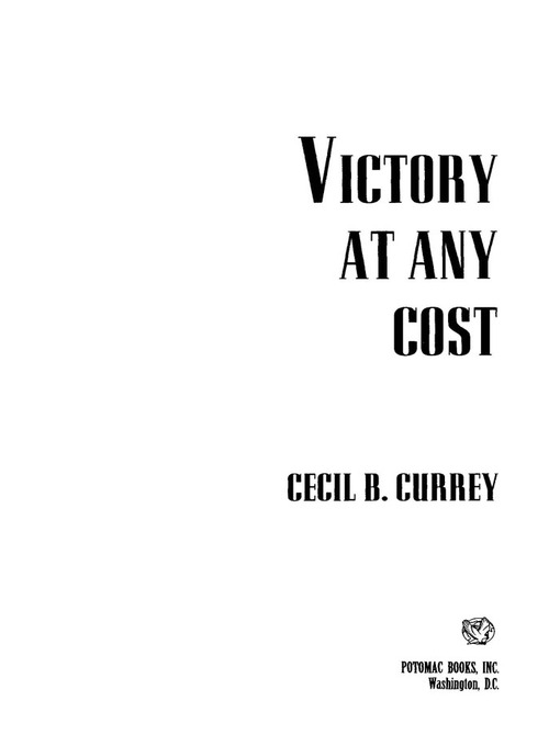 Title details for Victory at Any Cost by Cecil B. Currey - Wait list